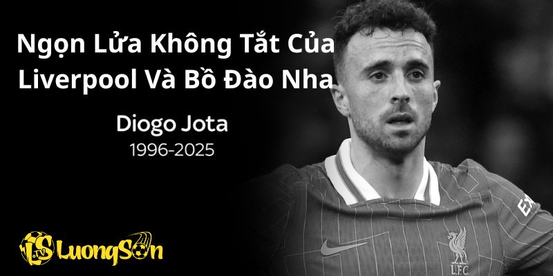 Diogo Jota – Ngọn Lửa Không Tắt Của Liverpool Và Bồ Đào Nha