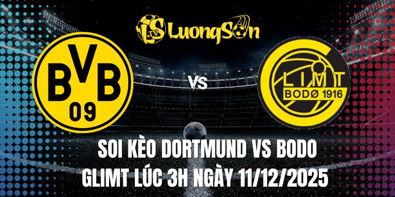 Soi Kèo Dortmund vs Bodo Glimt Lúc 3H Ngày 11/12/2025 